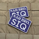 Nah Bro, SIQ PVC Morale Patch - Tactical Outfitters